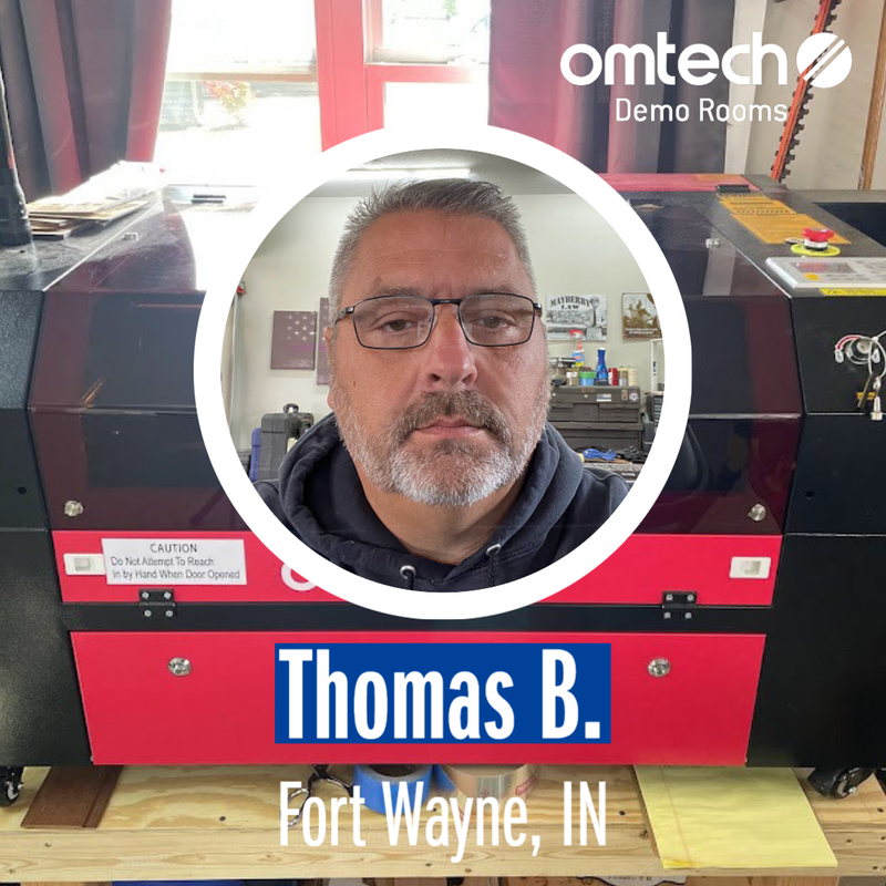 Laser Engraving in Fort Wayne, Indiana | Demo Room Host - Thomas B.